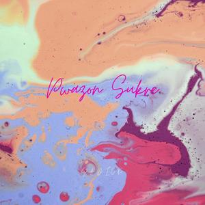 PWAZON SUKRE (Explicit)