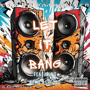 Let It Bang (Explicit)