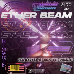 Ether Beam (feat. BRASTC)