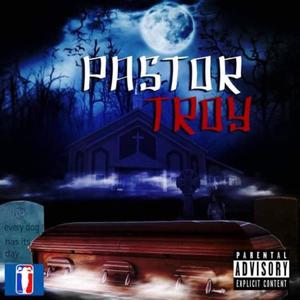 Pastor Troy (Explicit)