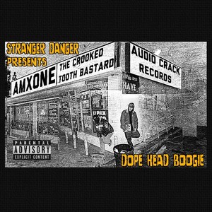 Stranger Danger Presents: Dope Head Boogie - Audio Crack Records (Explicit)