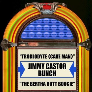 Troglodyte (Cave Man) / The Bertha Butt Boogie