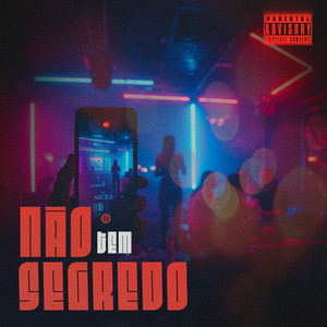 Nâo Tem Segredo (Explicit)