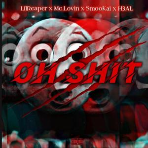 Oh shit (feat. Mc.Lovin & H3al.1) (Explicit)