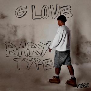 G LOVE/BABY TYPE (Explicit)