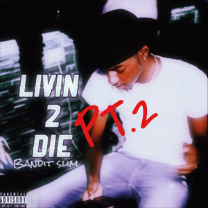 Livin 2 Die Pt.2 (Explicit)