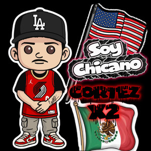 Soy Chicano (Explicit)