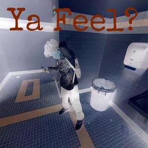 Ya Feel? (Explicit)