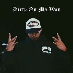 Dirty on Ma Way (Explicit)