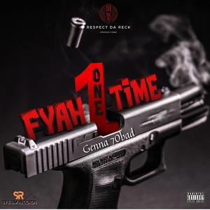 Genna 70bad (FYAH 1 TIME(offical audio) [Explicit]