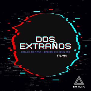 Dos Extraños (Remix)