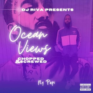 OCEAN VIEWS CHOPPED AND SCREWED (Explicit)