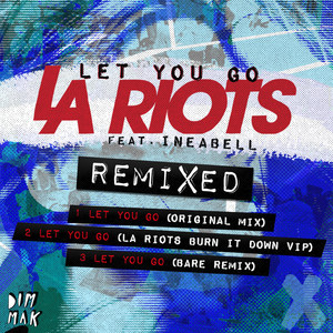 Let You Go(feat. Ineabell) (LA Riots Burn It Down VIP)
