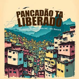 mtg pancadão ta liberado (feat. Sidao Mc & MC BACORAM)