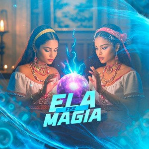 ELA FEZ MAGIA (Explicit)