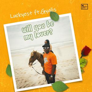 Will you be my lover? (feat. Gyalis)