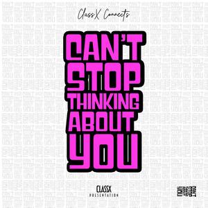 Can't Stop Thinking About You (feat. Storenutter, Yabesh Thapa, Bizen, Vek, Dong, SNJV & pozod)