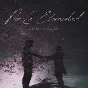 Por La Eternidad