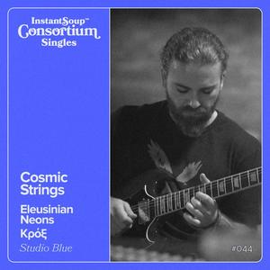 Cosmic Strings (feat. Eleusinian Neons & Κρόξ)