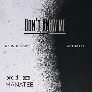 Don't Know Me (feat. Antha Lee) (Explicit)