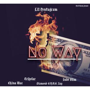 No Way (feat. China Mac, Tripolar, Diamond G.A.N.G. Zay & Indo Slim) (Explicit)