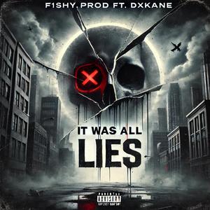 It Was All Lies (feat. DxKANE) [Explicit]