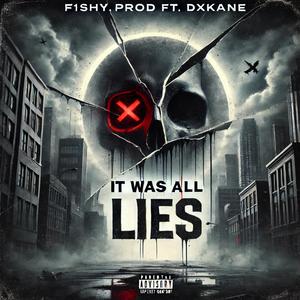 It Was All Lies (feat. DxKANE) (Explicit)