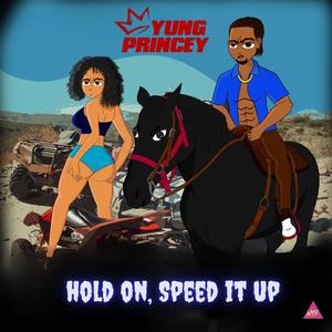 Hold On, Speed It Up (Explicit)