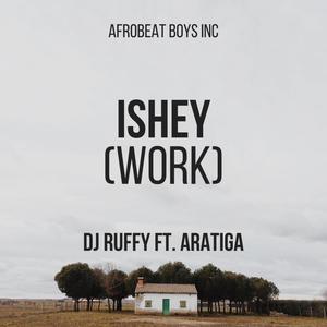 ISHEY (WORK) (feat. ARATIGA)