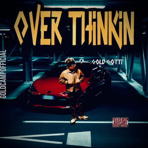 Over Thinkin (Explicit)