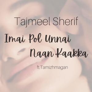 Imaipol Unnai Naan Kakka (feat. Tamizhmagan)