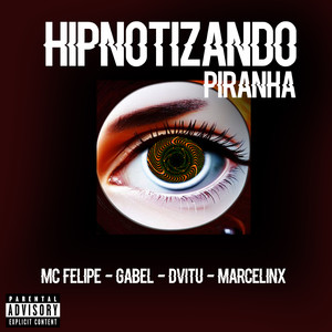 Hipnotizando Piranha (Explicit)