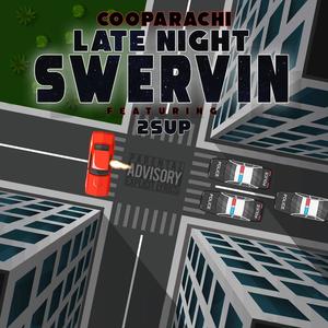 Late Night Swervin (feat. 2sUP) [Explicit]