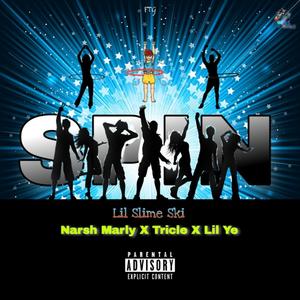 Spin (feat. Narsh Marly,Lil Ye & Tricle) [Explicit]