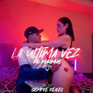 La ultima vez (Explicit)