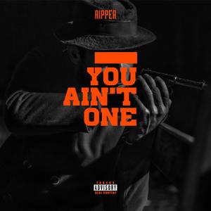 You Aint One (Explicit)