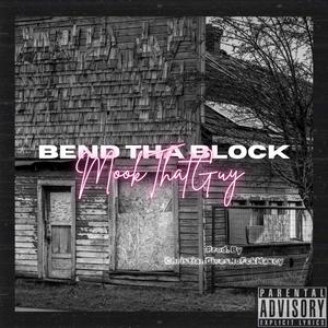 Bend Tha Block (Explicit)