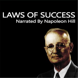 Laws of Success Narrated by Napoleon Hill