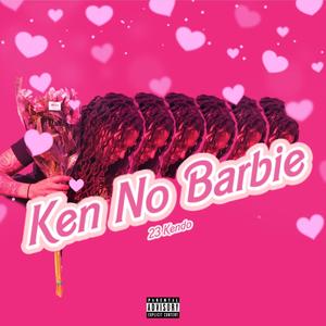 Ken No Barbie (Explicit)