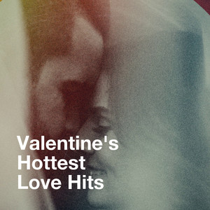 Valentine's Hottest Love Hits