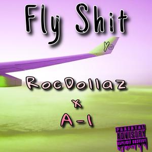 Roc Dollaz - Fly **** (feat. A-1) (Explicit)