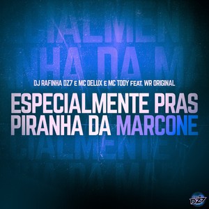 ESPECIALMENTE PRAS PIRANHA DA MARCONE (Explicit)