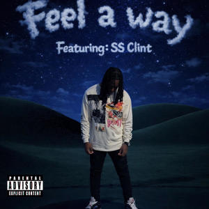 Feel A Way (Explicit)