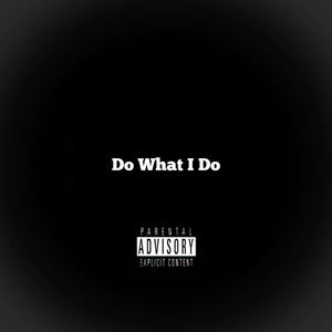 Do What I Do (feat. Young Loc) [Explicit]