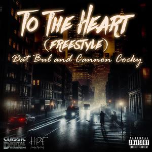 To The Heart (Freestyle) [Explicit]