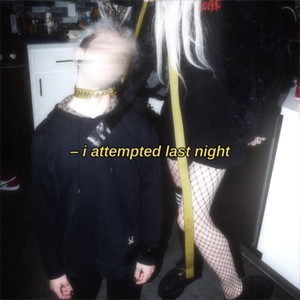 i attempted last night (Explicit)