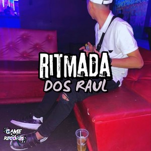 Ritmada dos Raul (Explicit)