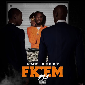 Fk’em, Pt. 1 (Explicit)