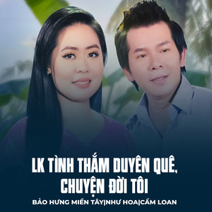 Bảo Hưng Miền Tây - LK Tình Thắm Duyên Quê, Chuyện Đời Tôi