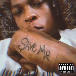 Save Me (feat. Rio The God) (Explicit)